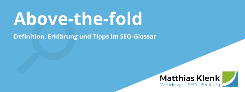 Above the fold - Bedeutung und Definition im SEO Glossar Above the fold - Bedeutung und Definition im SEO Glossar