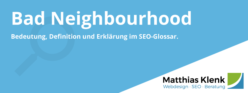 Bad Neighbourhood Definition im SEO-Glossar Bad Neighbourhood Definition im SEO-Glossar