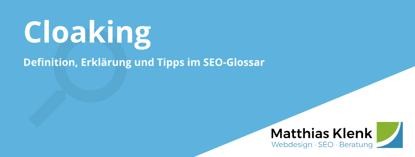 Claoking - Einfach erklärt - Eine Definition im SEO Glossar Claoking - Einfach erklärt - Eine Definition im SEO Glossar