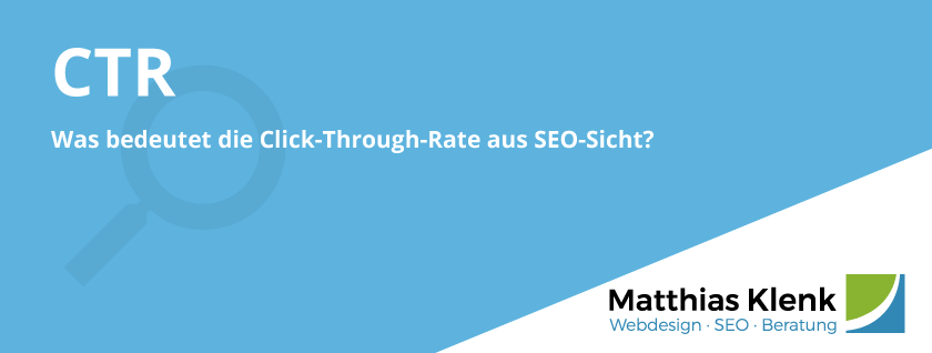 CTR Click-Through-Rate Definition und Erklärung im SEO-Glossar CTR Click-Through-Rate Definition und Erklärung im SEO-Glossar