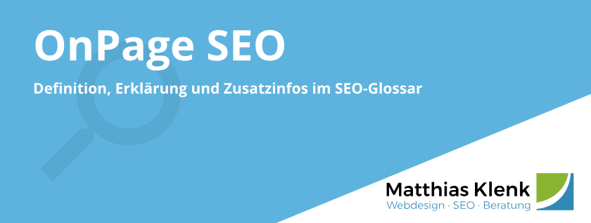 OnPage SEO Definition und Erklärung im SEO-Glossar OnPage SEO Definition und Erklärung im SEO-Glossar