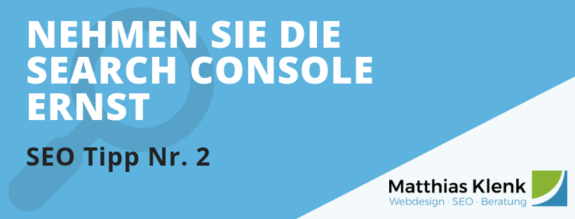 SEO-Tipp Nehmen Sie die Google Search Console ernst