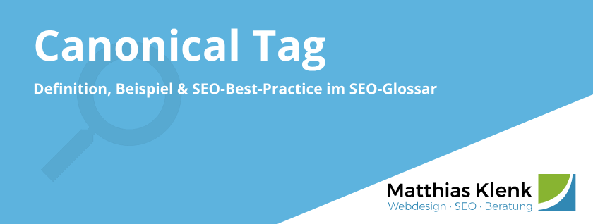 Canonical Tag Definition, Beispiel SEO-Best-Practice Canonical Tag Definition, Beispiel SEO-Best-Practice