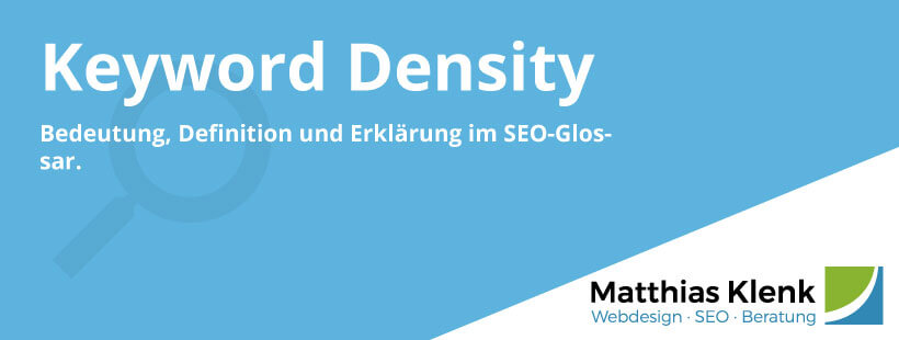 Keyword Density - Keyworddichte Bedeutung Keyword Density - Keyworddichte Bedeutung