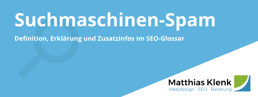 Suchmaschinen-Spamming Was ist Suchmaschinen-Spam? Suchmaschinen-Spamming Was ist Suchmaschinen-Spam?