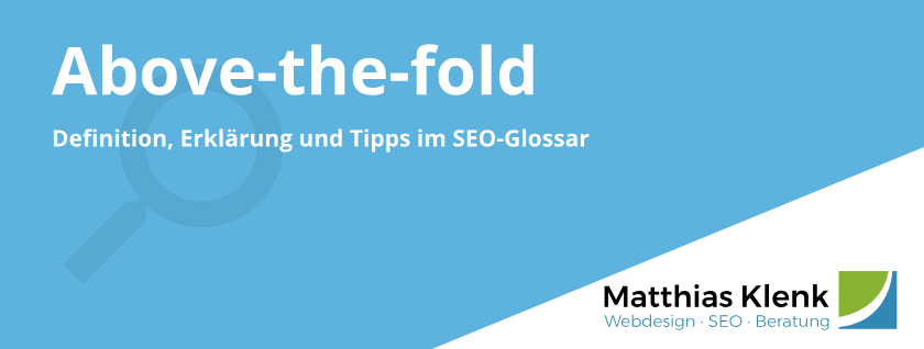 Above the fold - Bedeutung und Definition im SEO Glossar